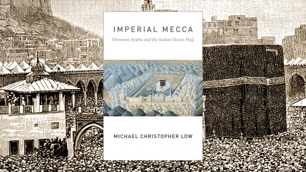 Imperial Mecca: Cholera, colonialism and the Hajj pilgrimage