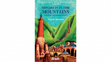 Minarets in the Mountains: A Journey into Muslim Europe